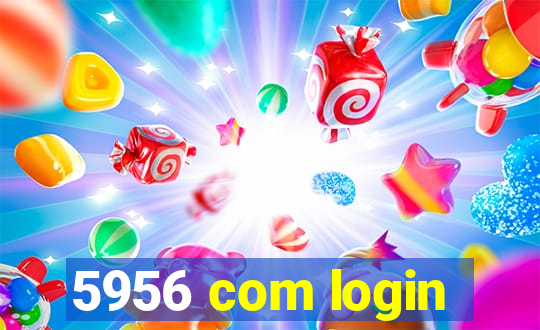 5956 com login